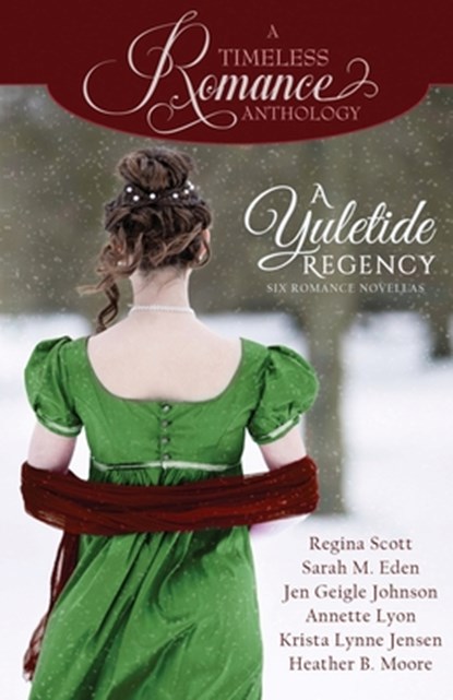 A Yuletide Regency, Regina Scott ; Sarah M. Eden ; Jen Geigle Johnson - Paperback - 9798869067159