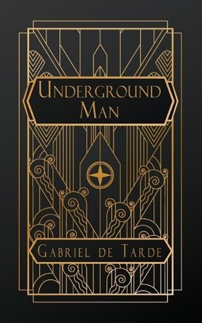 Underground Man, Gabriel Tarde - Paperback - 9798869071613