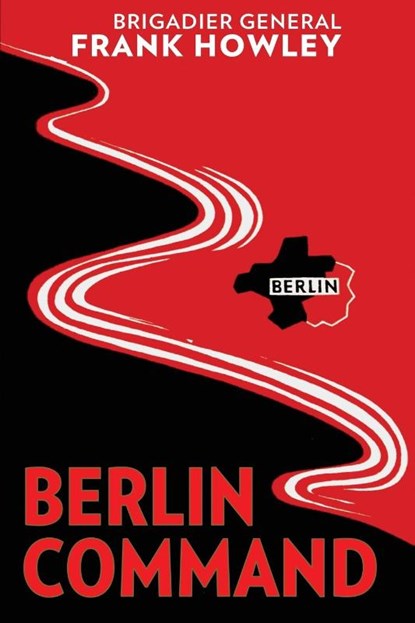 Berlin Command, Frank L. Howley - Paperback - 9798869078049