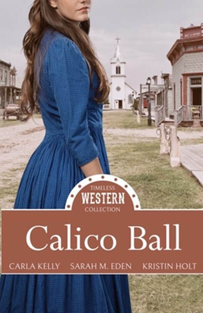 Calico Ball, Carla Kelly ; Sara M. Eden ; Kristin Holt - Paperback - 9798869078339