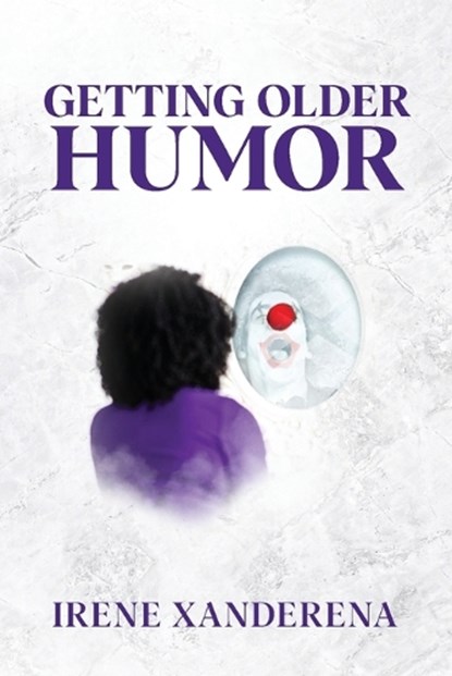 Getting Older Humor, Irene Xanderena - Paperback - 9798869085047