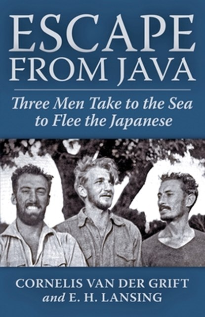 Escape from Java, Cornelis van der Grift ; E. H. Lansing - Paperback - 9798869094100