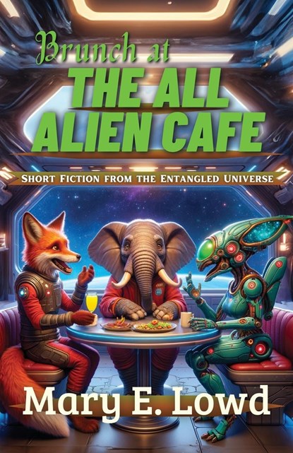 Brunch at the All Alien Cafe, Mary E. Lowd - Paperback - 9798869095022