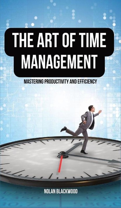 The Art of Time Management, Nolan Blackwood - Gebonden - 9798869103116