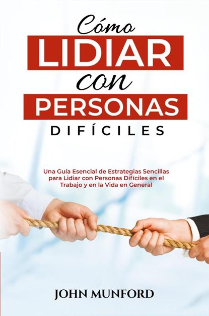 Cómo Lidiar con Personas Difíciles, John Munford - Paperback - 9798869107367