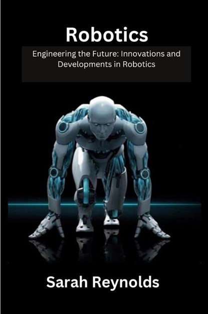 Robotics, Sarah Reynolds - Paperback - 9798869108203