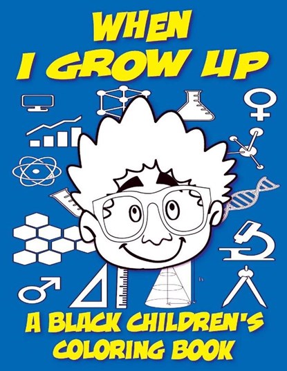 When I Grow Up - A Black Children's Coloring Book, Black Children's Coloring Books ; Kyle Davis - Paperback - 9798869108630