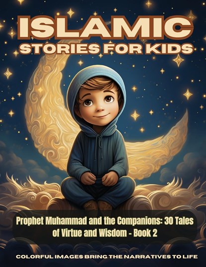 Islamic Stories For Kids - Prophet Muhammad and the Companions, Hani Fawareh - Paperback - 9798869114464