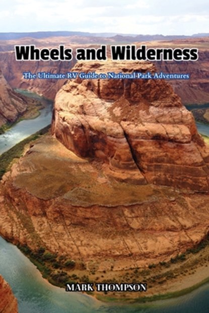 Wheels and Wilderness, Mark Thompson - Paperback - 9798869121707