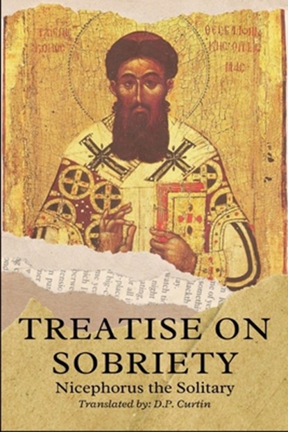 Treatise on Sobriety, Nicephorus the Solitary - Paperback - 9798869138439