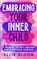 Embracing Your Inner Child, Ellie Bloom - Paperback - 9798869141088