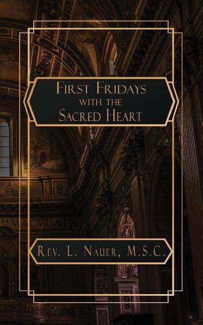 Nauer, L: First Fridays with the Sacred Heart, Rev. L. Nauer - Paperback - 9798869144898