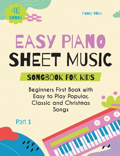 Easy Piano Sheet Music Songbook for Kids, Henry White - Paperback - 9798869147301
