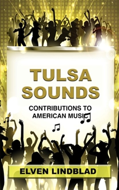 Tulsa Sounds: Contributions to American Music, Elven Lindblad - Paperback - 9798869154491