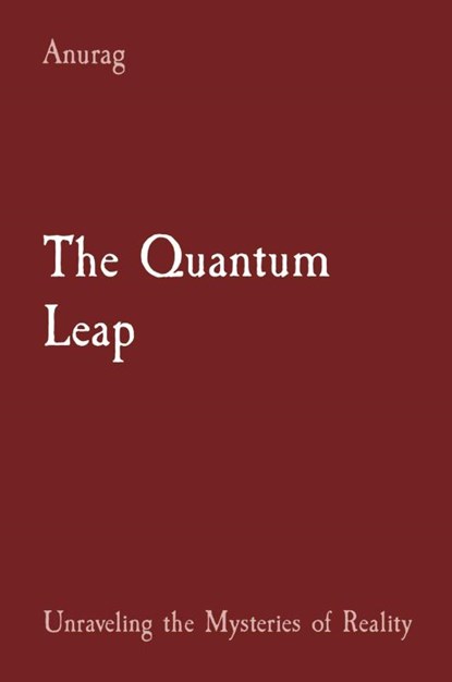 The Quantum Leap, Anurag Anurag - Paperback - 9798869163110