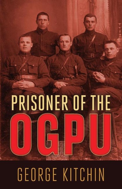 Prisoner of the OGPU, George Kitchin - Paperback - 9798869164698