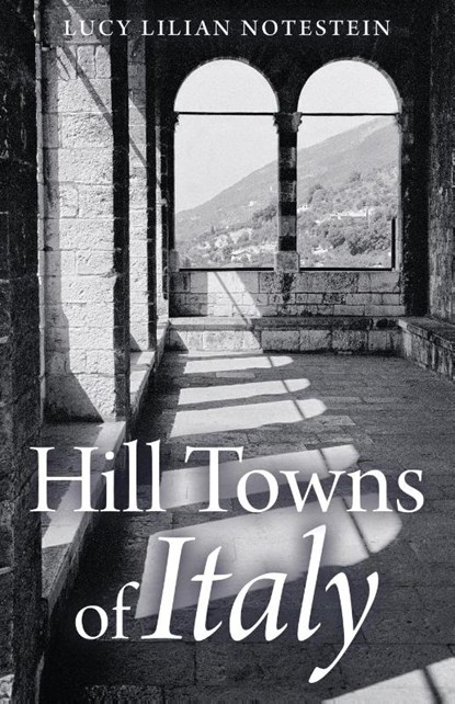 Hill Towns of Italy, Lucy Lilian Notestein - Paperback - 9798869170071