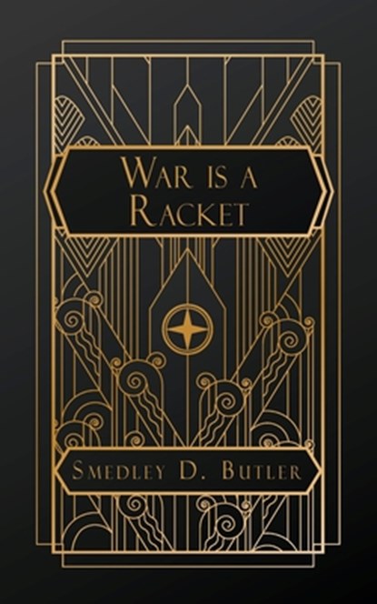 War is a Racket, Smedley D. Butler - Paperback - 9798869171542