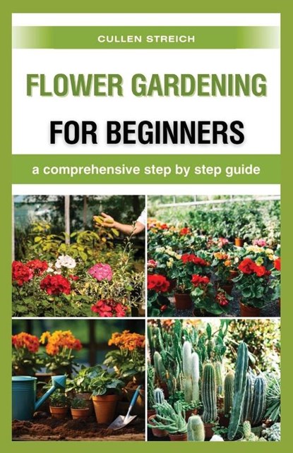 Flower Gardening for Beginners, STREICH,  Cullen - Paperback - 9798869171689