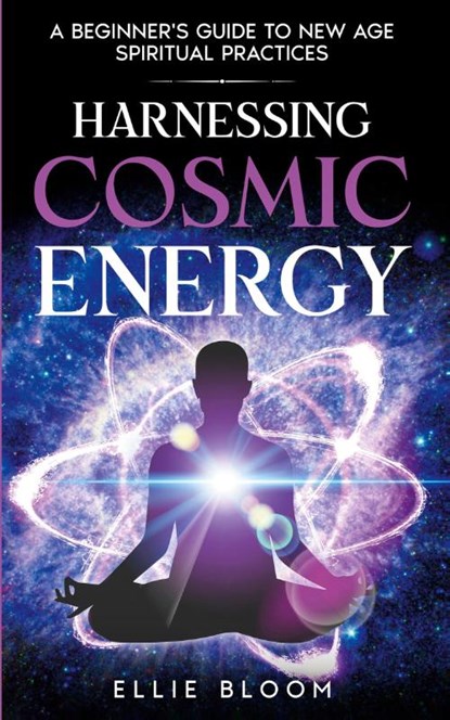 Harnessing Cosmic Energy, Ellie Bloom - Paperback - 9798869171887