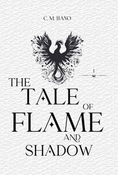 The Tale Of Flame And Shadow: TarotVerse Book One, C. M. Hano - Gebonden - 9798869176011