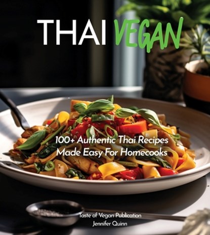 Quinn, J: Thai Vegan Cookbook, Jennifer Quinn - Paperback - 9798869178466