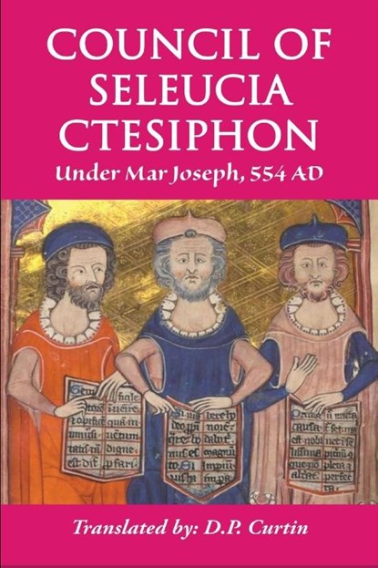 Council of Seleucia-Ctesiphon, Mar Joseph of Seleucia - Paperback - 9798869185365