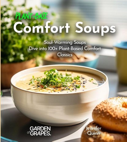 Plant-Based Comfort Soups Cookbook, Jennifer Quinn - Paperback - 9798869186652