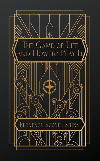 Scovel Shinn, F: Game of Life and How to Play It, Florence Scovel Shinn - Paperback - 9798869187765