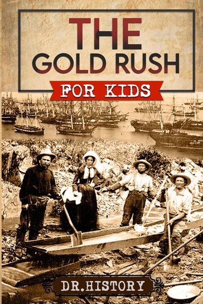 The Gold Rush, History - Paperback - 9798869197566