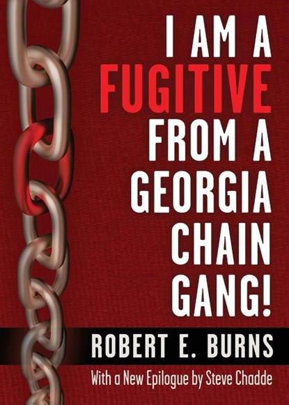 I Am a Fugitive from a Georgia Chain Gang!, Robert Elliot Burns - Paperback - 9798869198228