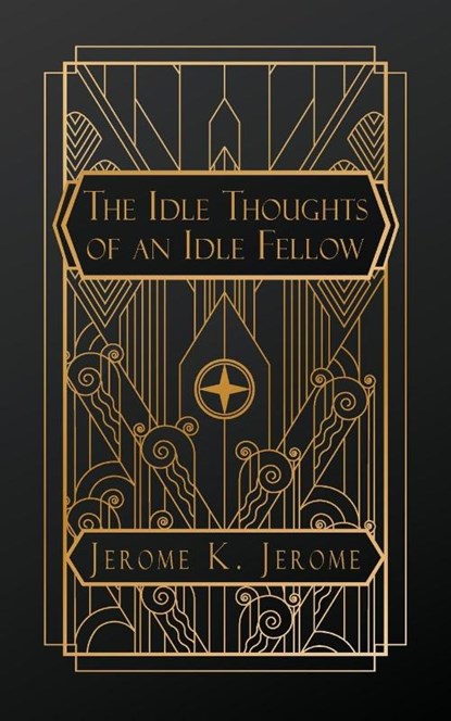 Jerome, J: Idle Thoughts of an Idle Fellow, Jerome K Jerome - Paperback - 9798869207296