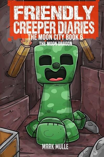 The Friendly Creeper Diaries The Moon City Book 6, Mark Mulle - Paperback - 9798869208521