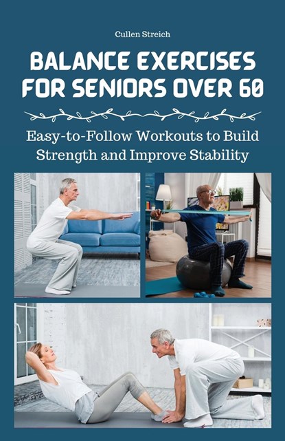 Balance Exercises for Seniors Over 60, Cullen Streich - Paperback - 9798869217295