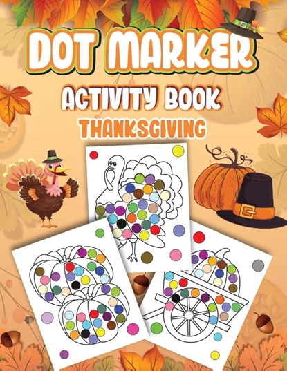 Dot Markers Activity Book Thanksgiving, Wutigerr - Paperback - 9798869219862