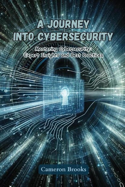 A Journey into Cybersecurity, Cameron Brooks - Paperback - 9798869224972
