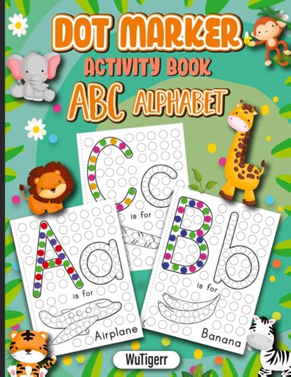 Dot Markers Activity Book ABC Alphabet, Wutigerr - Paperback - 9798869227928