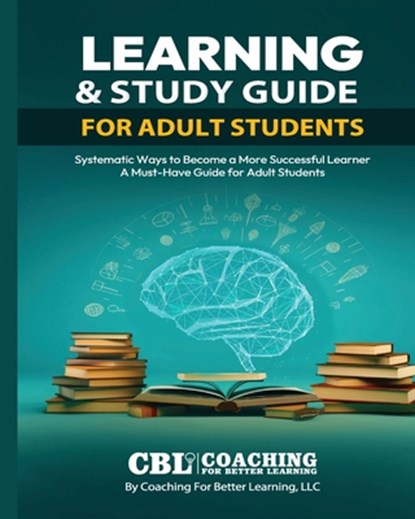 Learning & Study Guide for Adult Students, Coaching for Better Learning - Paperback - 9798869232267