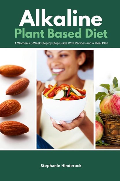 Alkaline Plant Based Diet, Stephanie Hinderock - Paperback - 9798869232540