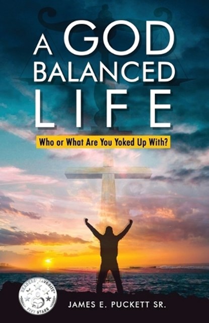 A God-Balanced Life, James E Puckett - Paperback - 9798869262769
