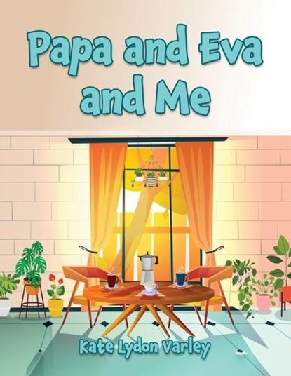 Papa and Eva and Me, Kate Lydon Varley - Paperback - 9798869269034