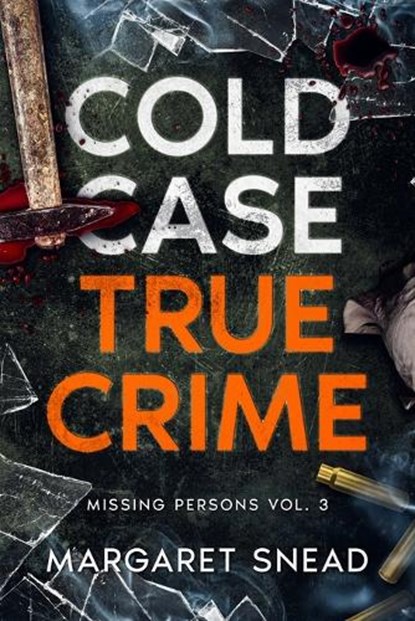 Cold Case True Crime, Margaret Snead - Paperback - 9798869278524
