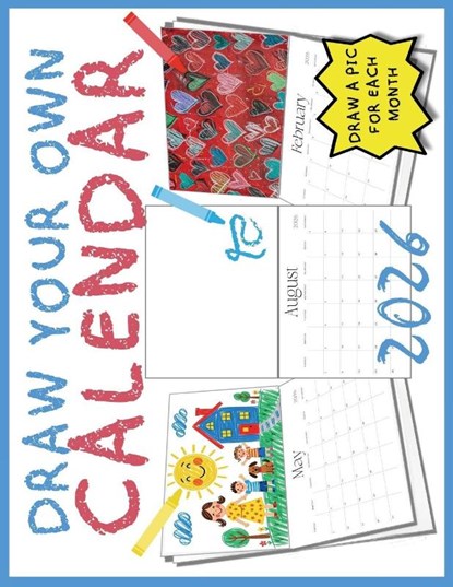 Draw Your Own Calendar 2026, B. Patrick - Paperback - 9798869284167
