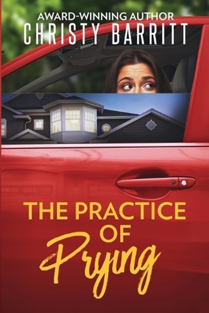 The Practice of Prying, Christy Barritt - Paperback - 9798869284471