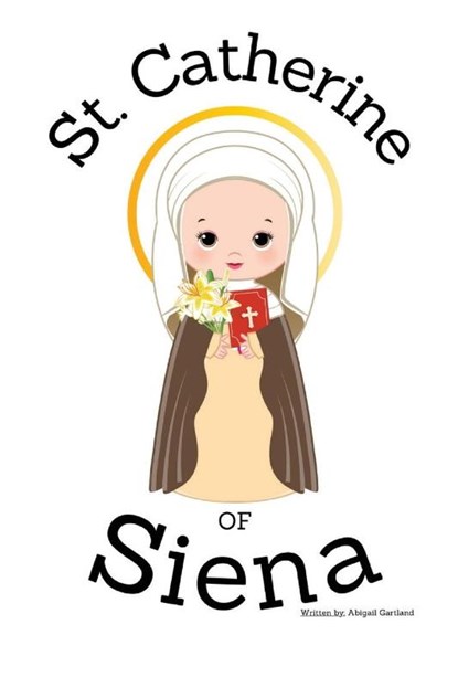St. Catherine of Siena - Children's Christian Book - Lives of the Saints, Abigail Gartland - Paperback - 9798869284501