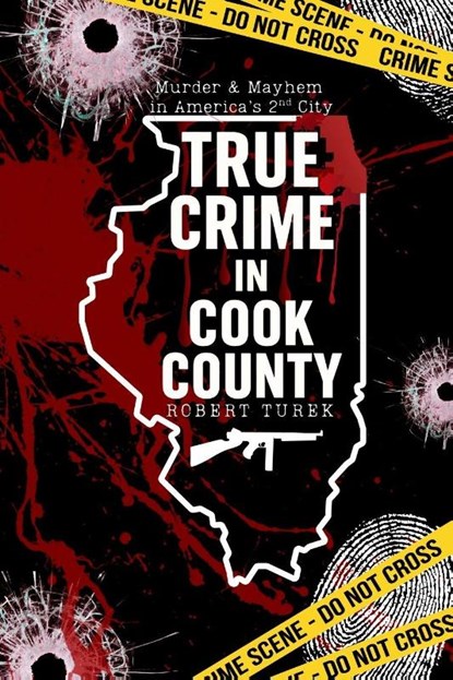 True Crime in Cook County, Robert Turek - Paperback - 9798869295040