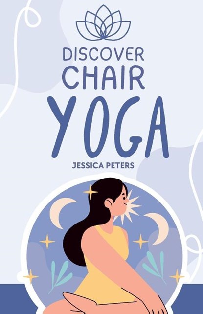 Discover Chair Yoga, Jessica Peters - Paperback - 9798869296184