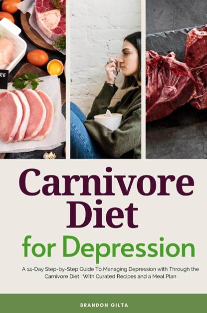 Carnivore Diet For Depression, Brandon Gilta - Paperback - 9798869313232