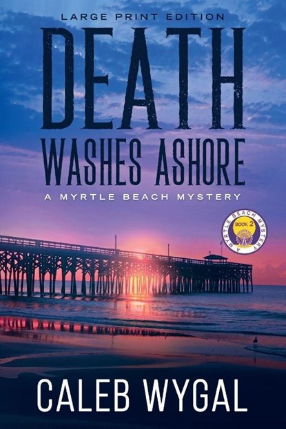 Death Washes Ashore - Large Print Edition, Caleb Wygal - Paperback - 9798869317315