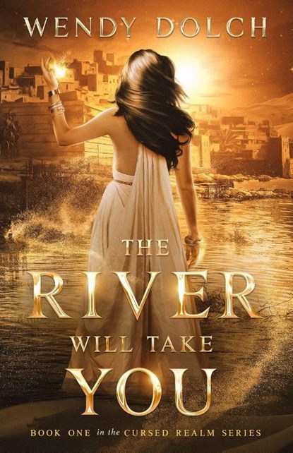The River Will Take You (The Cursed Realm #1), Wendy Dolch - Paperback - 9798869319586